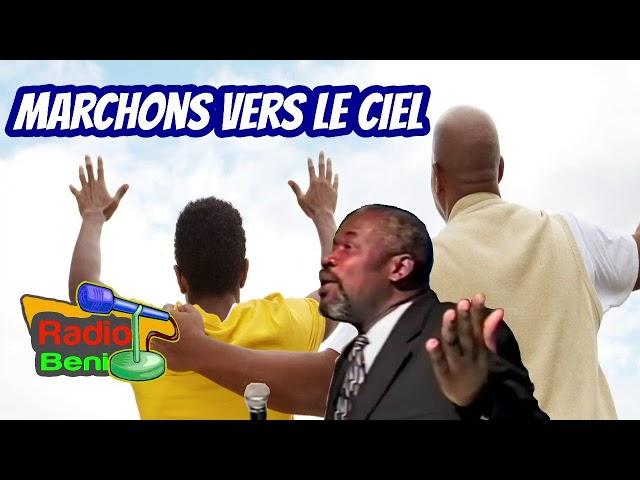 Marchons Vers Le Ciel  Radio Beni  Haiti️ R.B.H