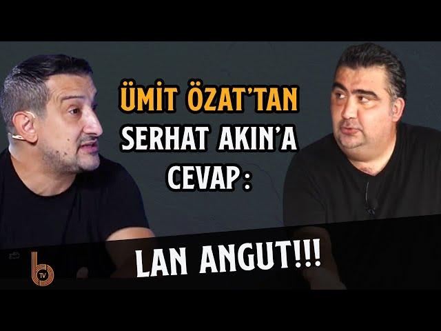 Ümit Özat'tan Serhat Akın'a: Sen Mi Beni Kaptan Yaptın?