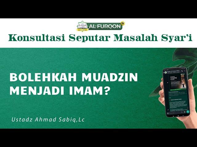 BOLEHKAH MUADZIN MENJADI IMAM? | Ustadz Ahmad Sabiq, Lc.  حَفِظَهُ اللهُ تَعَالَى