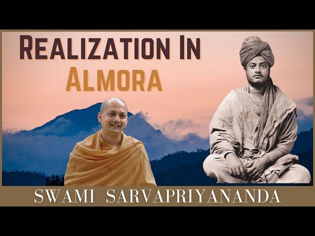 Swami Vivekananda's Realization in Almora | Swami Sarvapriyananda