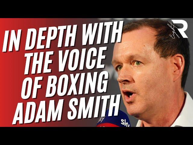 ADAM SMITH, THE VOICE OF BOXING, CANDID, IN DEPTH, NO HOLDS BARRED INTERVIEW