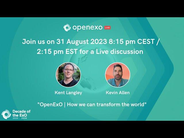 OpenExO Live with Kent Langley | OpenExO | How we can transform the world