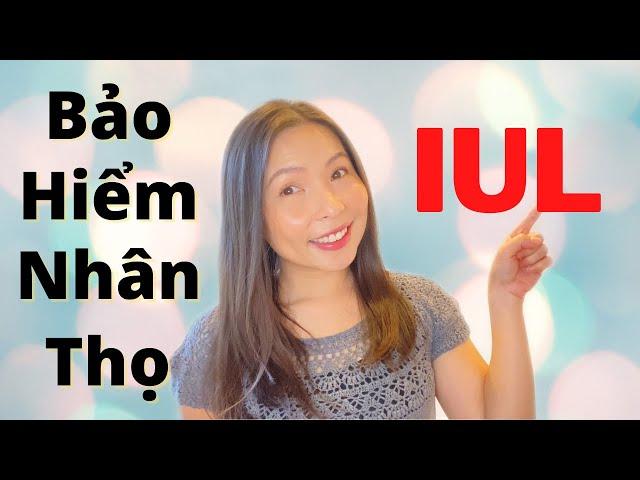 Bảo Hiểm Nhân Thọ | Indexed Universal Life (IUL) | Term Life | Whole Life | Cuộc Sống Mỹ