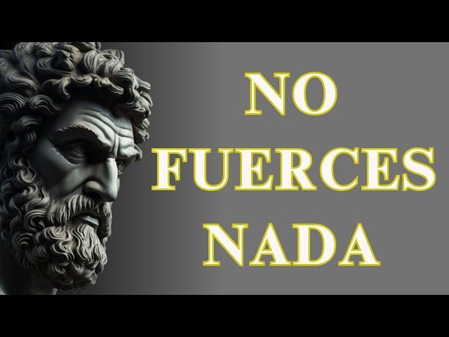 No FUERCES NADA en Tu Vida, TODO LLEGARÁ En Su Momento | ESTOICISMO