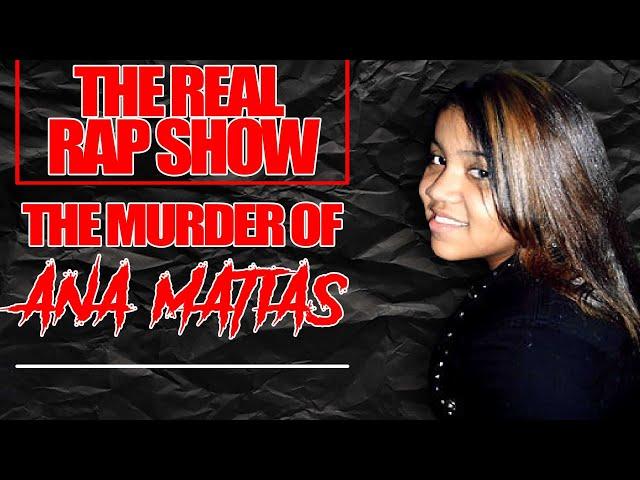 The Real Rap Show |Episode 55 | The Murder Of Anna Matias