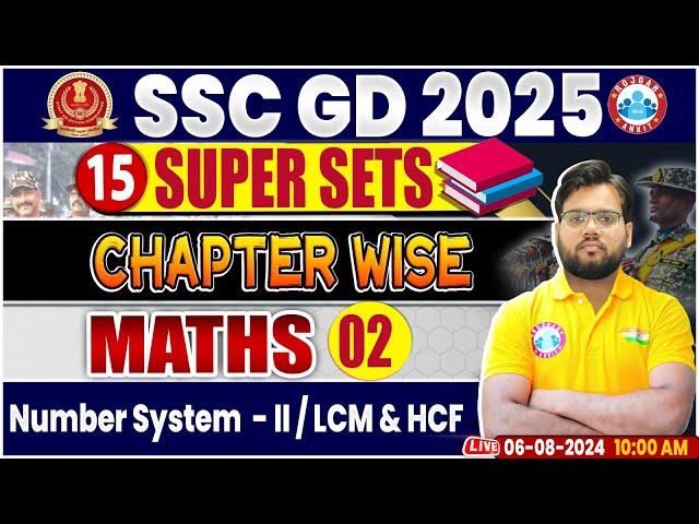 SSC GD 2025 | Number System, LCM & HCF | SSC GD Math 15 Super Sets | SSC GD Math By Aakash Sir