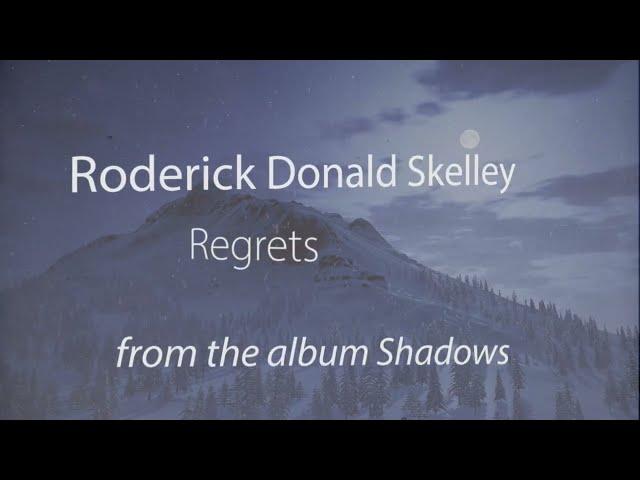 Roderick Donald Skelley - Regrets (Official Video)