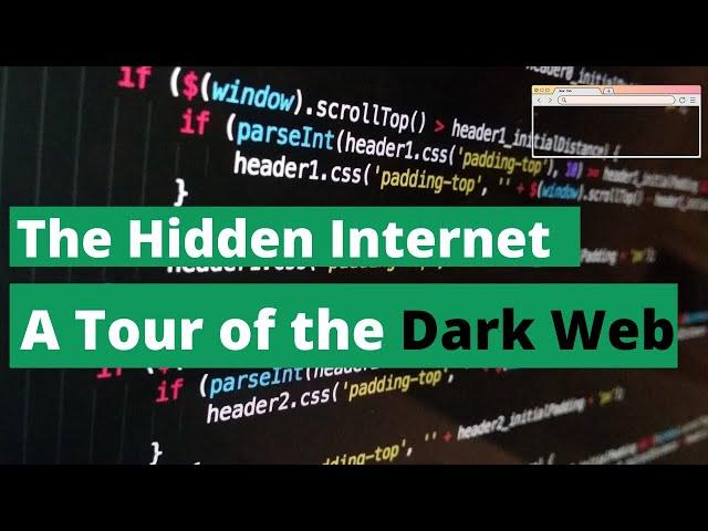 The Hidden Internet: A Tour of the Dark Web