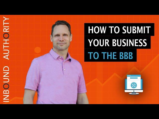 How To Submit Your Business To The BBB (Better Business Bureau)