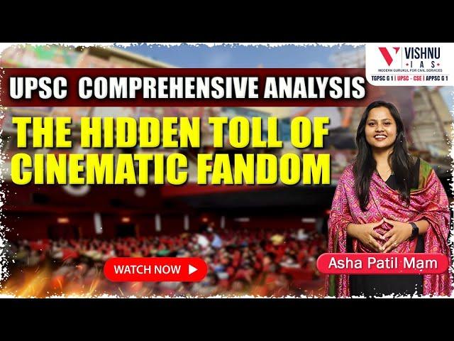 The Hidden Toll of Cinematic Fandom | UPSC Comprehensive Analysis #cinematic