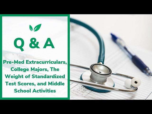 Ask CollegeVine: Pre-Med Extracurriculars, College Majors, Standardized Tests, and More