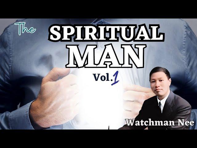 The Spiritual Man: A Masterpiece on the Nature and Functions of the Whole Man