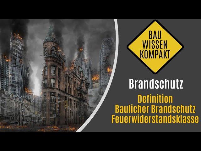 Brandschutz Grundlagen - Baulicher Brandschutz & Feuerwiderstandsklasse - KOMPAKT ERKLÄRT