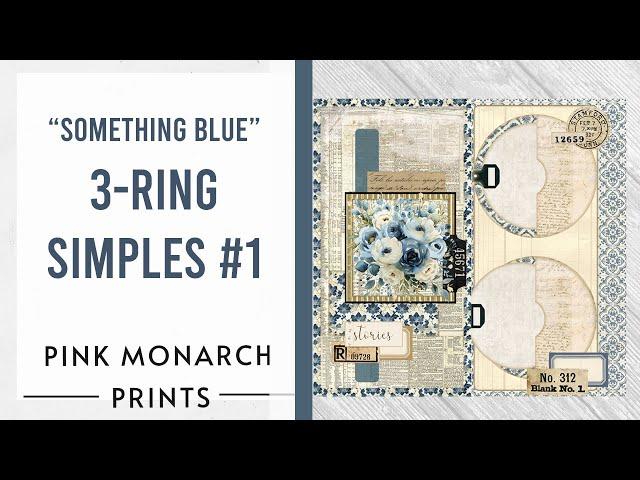 "Something Blue" 3-Ring Super Simple #1: Make a 3-Ring Junk Journal with Pink Monarch Prints!