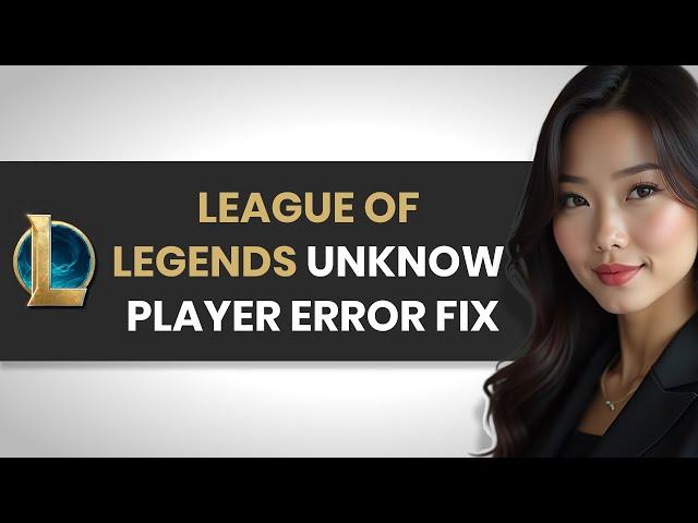 How to QUICKLY Fix League of Legends Unknown Player Error (FULL GUIDE)
