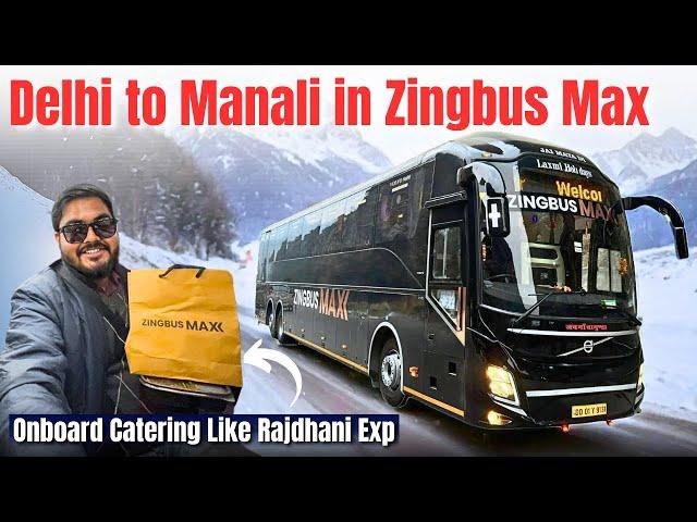 VOLVO 9600 with Onboard Catering | DELHI to MANALI in Zingbus Max | Manali Snowfall Updates