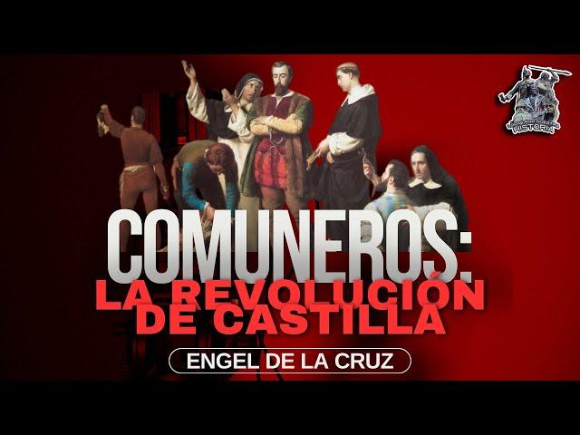 «COMUNEROS: LA REVOLUCIÓN DE CASTILLA» POR ENGEL DE LA CRUZ