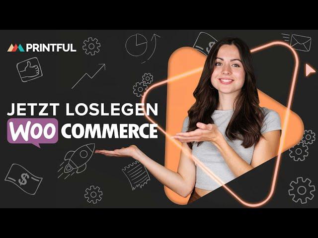 Wie du WooCommerce Mit Printful Verbindest: Printful Tutorial 2022