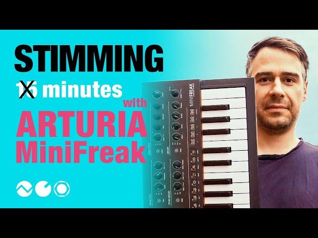 Stimming: 15 Minutes with Arturia MiniFreak (New Upload in Stereo!)