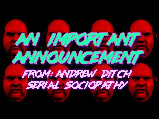 An Important Announcement From Andrew Ditch: Serial Sociopathy (Baby Andy Archive Video Reupload)