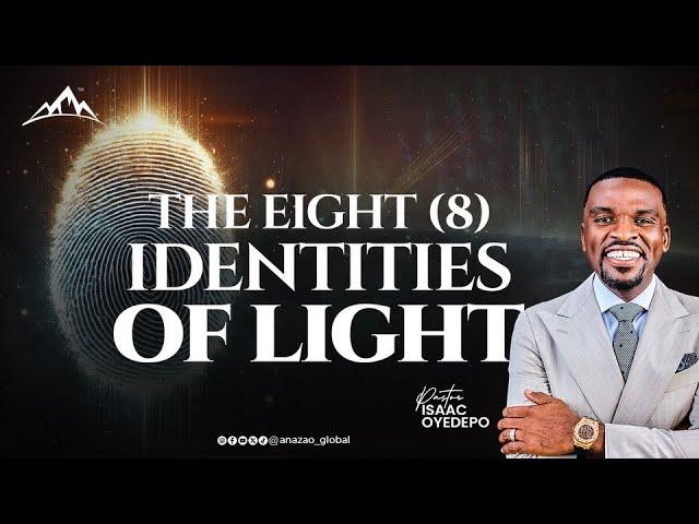 THE (8) IDENTITIES OF LIGHT || ANGLICAN COMMUNION, OKRIKA || YOUR LIGHT HAS COME || ISAAC OYEDEPO