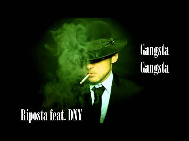 RIPOSTA feat. DNY - Gangsta Gangsta 2016