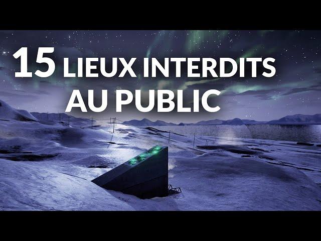 Ces 15 Lieux sont INTERDITS au Public 