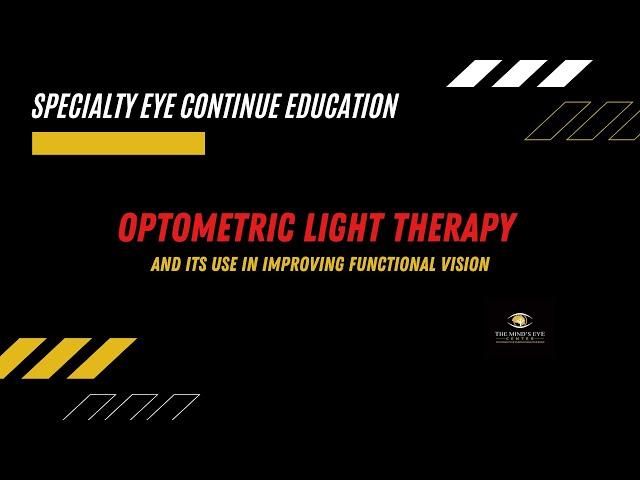 Continue Education | Optometric Light Therapy and its  Use in Improving Functional Vision