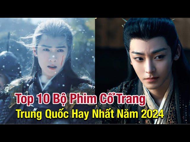 Top 10 Bộ Phim Cổ Trang Trung Quốc Hay Nhất 2024 || FC Hoa Ngữ