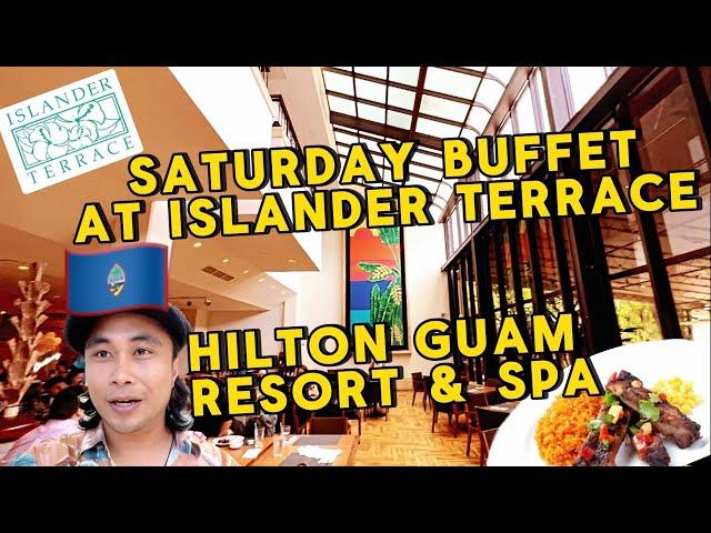 ISLANDER TERRECE Buffet on a Saturday at the HILTON Resort and Spa Tumon Guam 