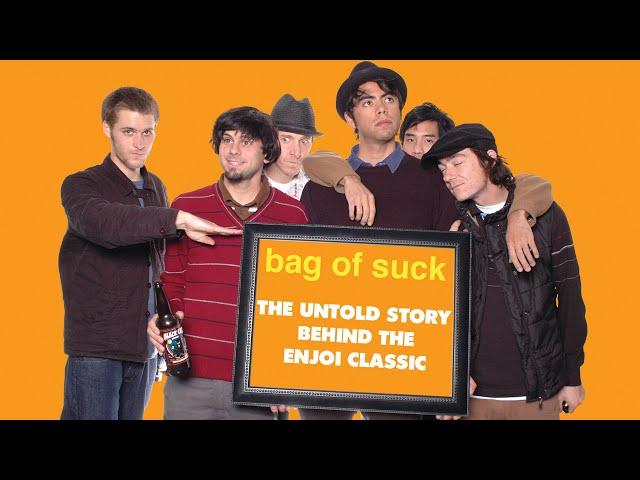 "Bag of Suck" - The Untold Story behind the Enjoi Classic