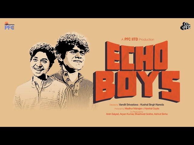 Echo Boys | PFCIITD | 51Hr Short Film Making | Inter IIT Cultural Meet 6.0