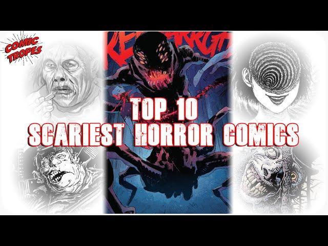 Ranking the Top 10 Scariest Horror Comics