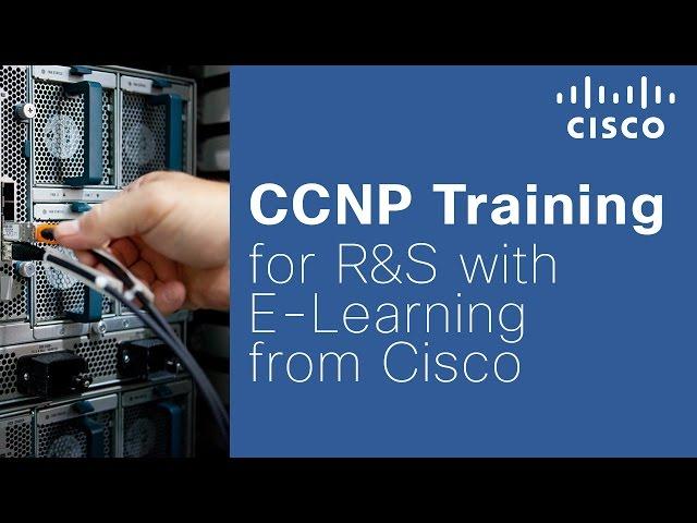 CCNP Training for R&S with E-Learning from Cisco