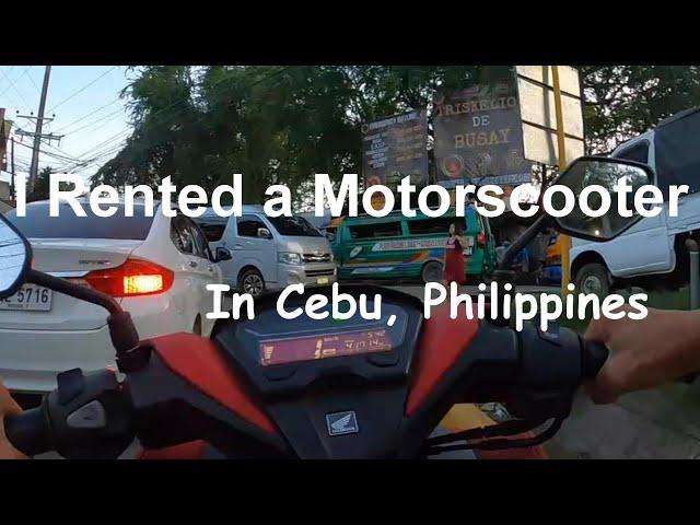 I Rented a Motorscooter in Cebu, Philippines