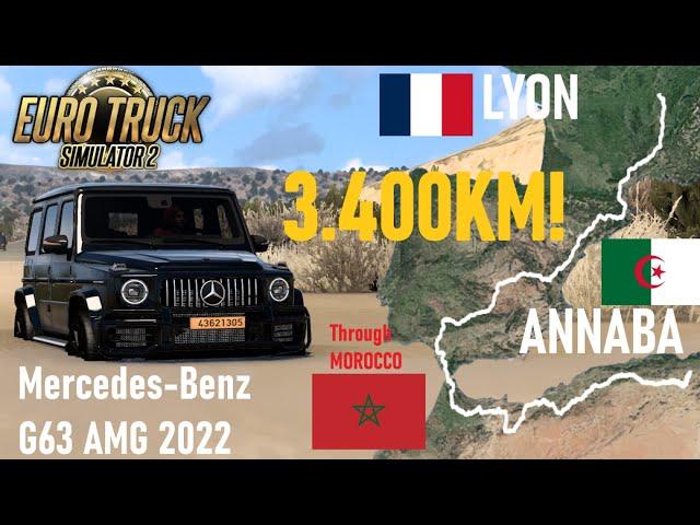 DRIVING with MERCEDES G63 AMG from LYON to ANNABA through MOROCCO / Euro Truck Simulator 2