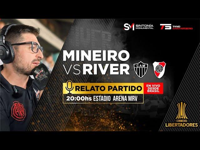 RIVER PLATE VS AT. MINEIRO - EN VIVO DESDE BELO HORIZONTE - COPA LIBERTADORES - SEMIFINAL (IDA)