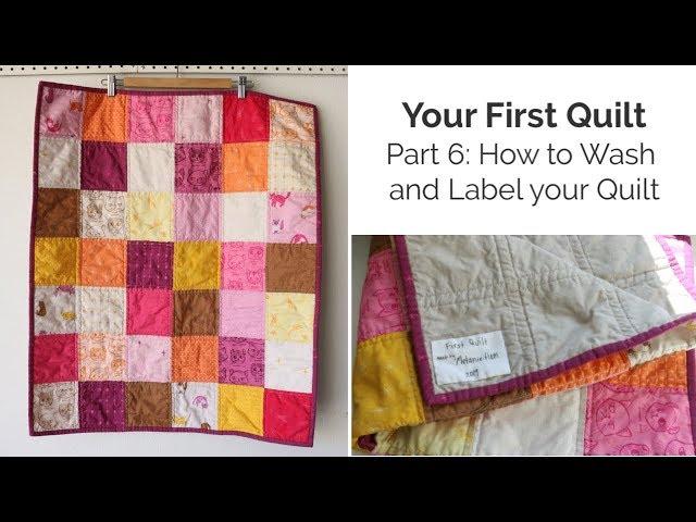 Your First Quilt Part 6: How to Wash and Label your Quilt