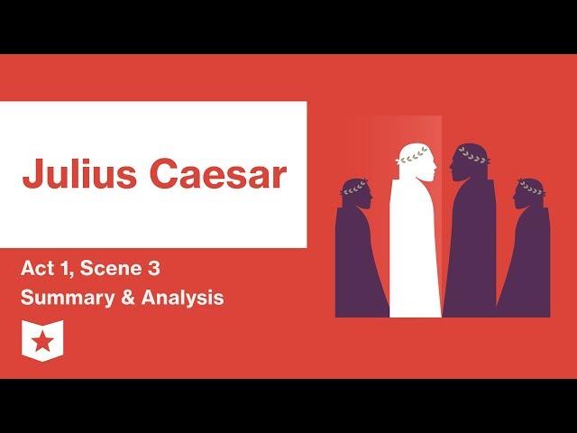 Julius Caesar by Shakespeare | Act 1, Scene 3 Summary & Analysis