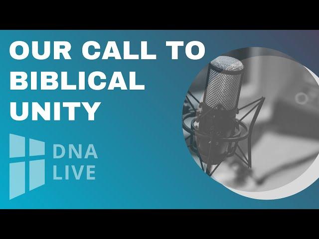 Our Call to Biblical Unity