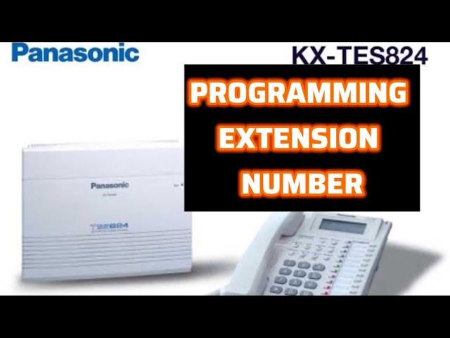 How to Program  & Assign Extension Number of KX-TES824 Panasonic PABX