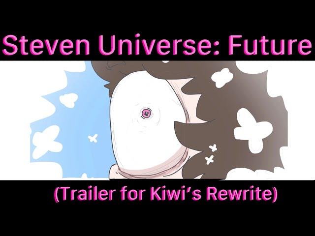 Steven Universe: Future (Kiwi’s Rewrite) TRAILER