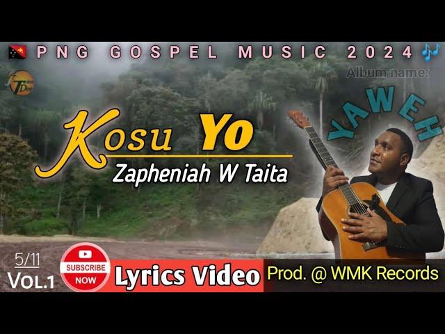 Kosu Yo - Zapheniah W Taita (2024)Vol.1_Yaweh|PNG GOSPEL MUSIC|@WMK Records|TDplaylist.