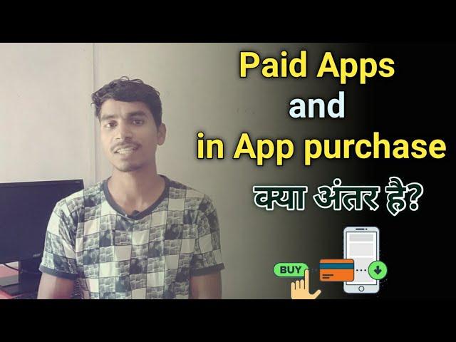 Difference between paid apps and in app purchase. paid Apps aur in app purchase kya hai?