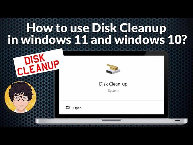 How to use disk cleanup in windows 11 and windows 10 ?