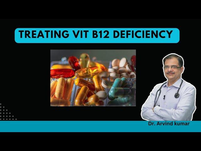 Vitamin B 12 deficiency | Dr Arvind Kumar