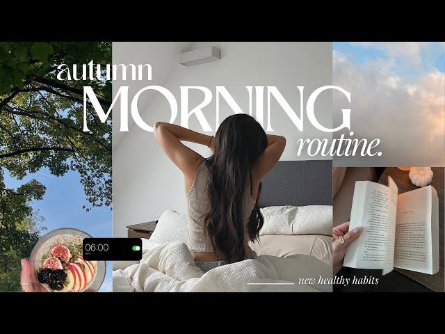 Fall 6AM Morning Routine 2024  productive & aesthetic healthy habits