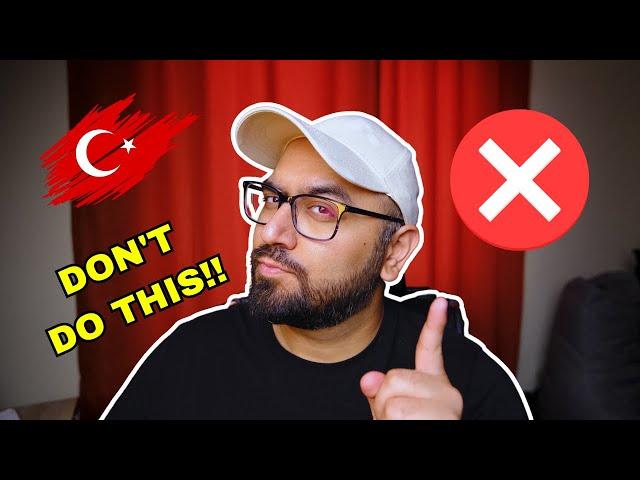 6 things to to AVOID in Turkey