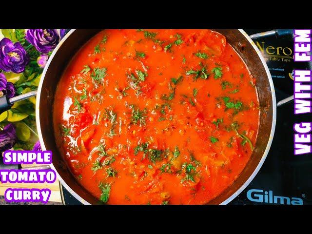 Simple Tomato Curry | Indian Style Tomato Curry For Bachelors And Beginners - Lock Down Easy Recipe