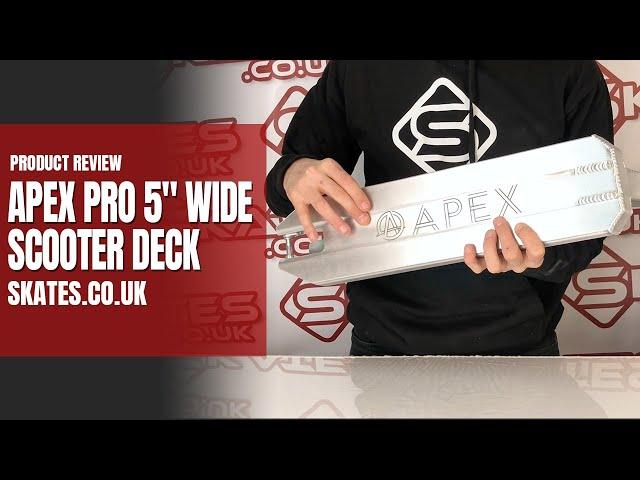 APEX PRO 5" WIDE SCOOTER DECK -  PRODUCT REVIEW & UNBOXING! - Skates.co.uk